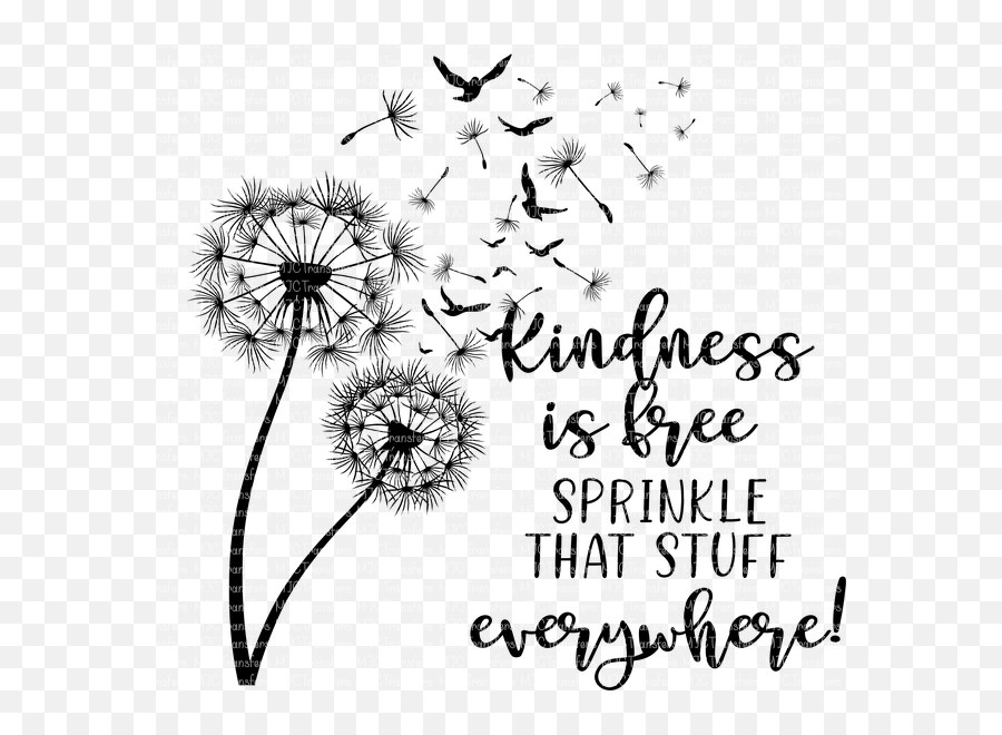 Kindness Is Free Sprinkle That Stuff Everywhere Dandelion - Dandelion Png,Sprinkle Png