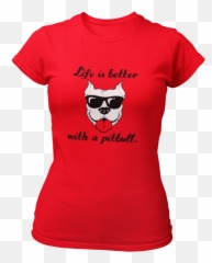 Life Is Better With A Pitbull - Red Short Sleeve Png,Pit Bull Png