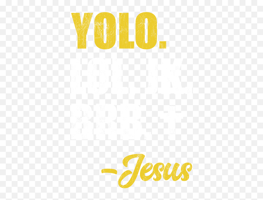 Yolo Lol Jk Brb Jesus Christian T - Shirt Language Png,Yolo Icon