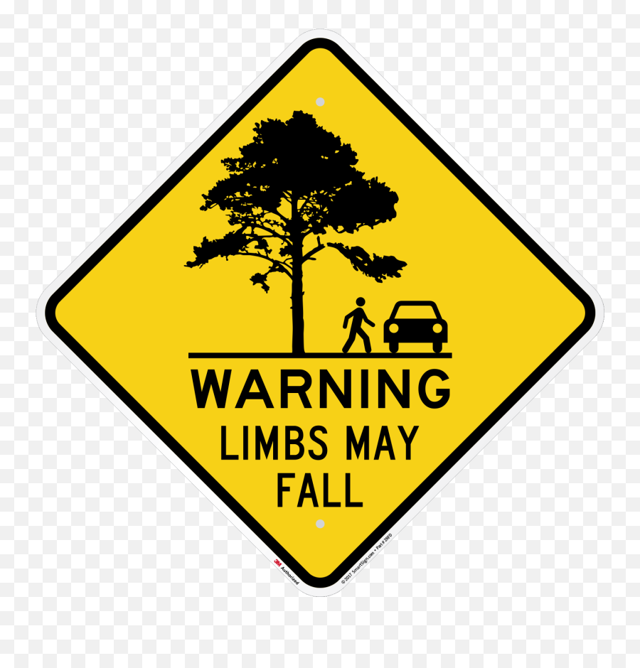Limbs May Fall Sign - Falling Tree Limbs Warning Sign Sku Limbs May Fall Sign Png,Warning Icon