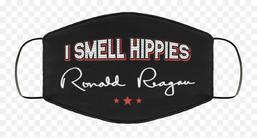 I Smell Hippies - Ronald Reagan Funny Mask Washable Reusable Custom U2013 Printed Cloth Face Mask Cover Love Black People Png,Ronald Reagan Png