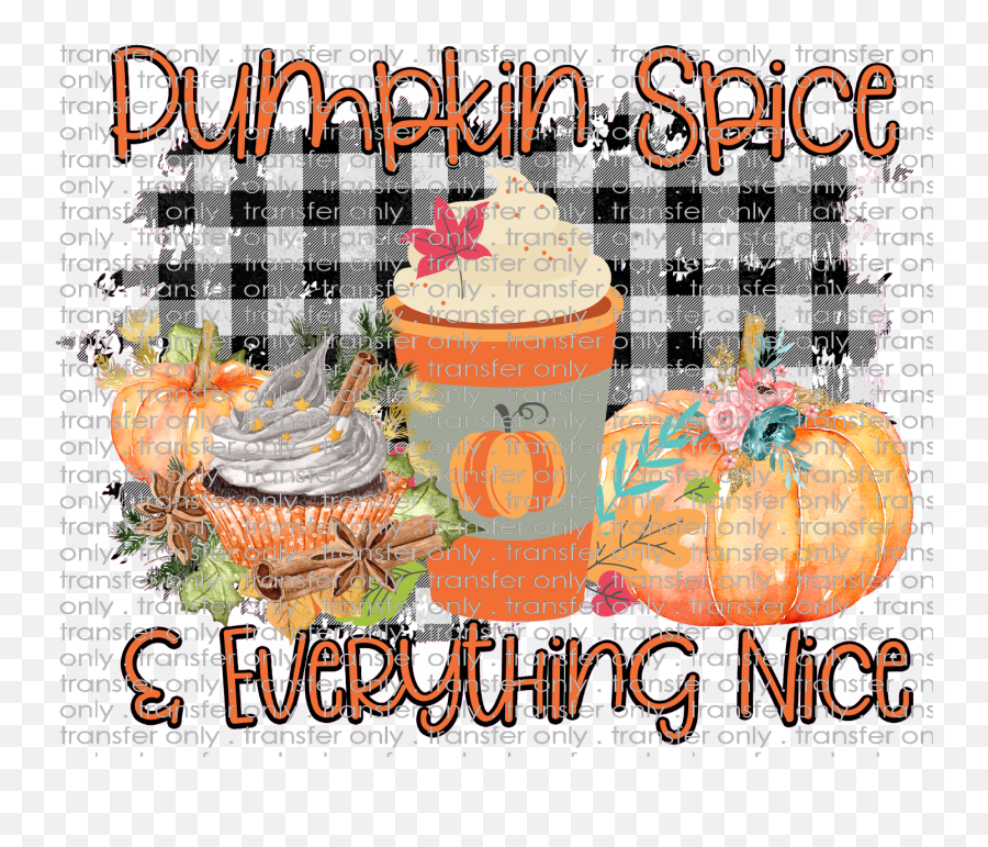 Siser Fall 41 Pumpkin Spice And Everything Nice - Poster Png,Pumpkin Spice Png