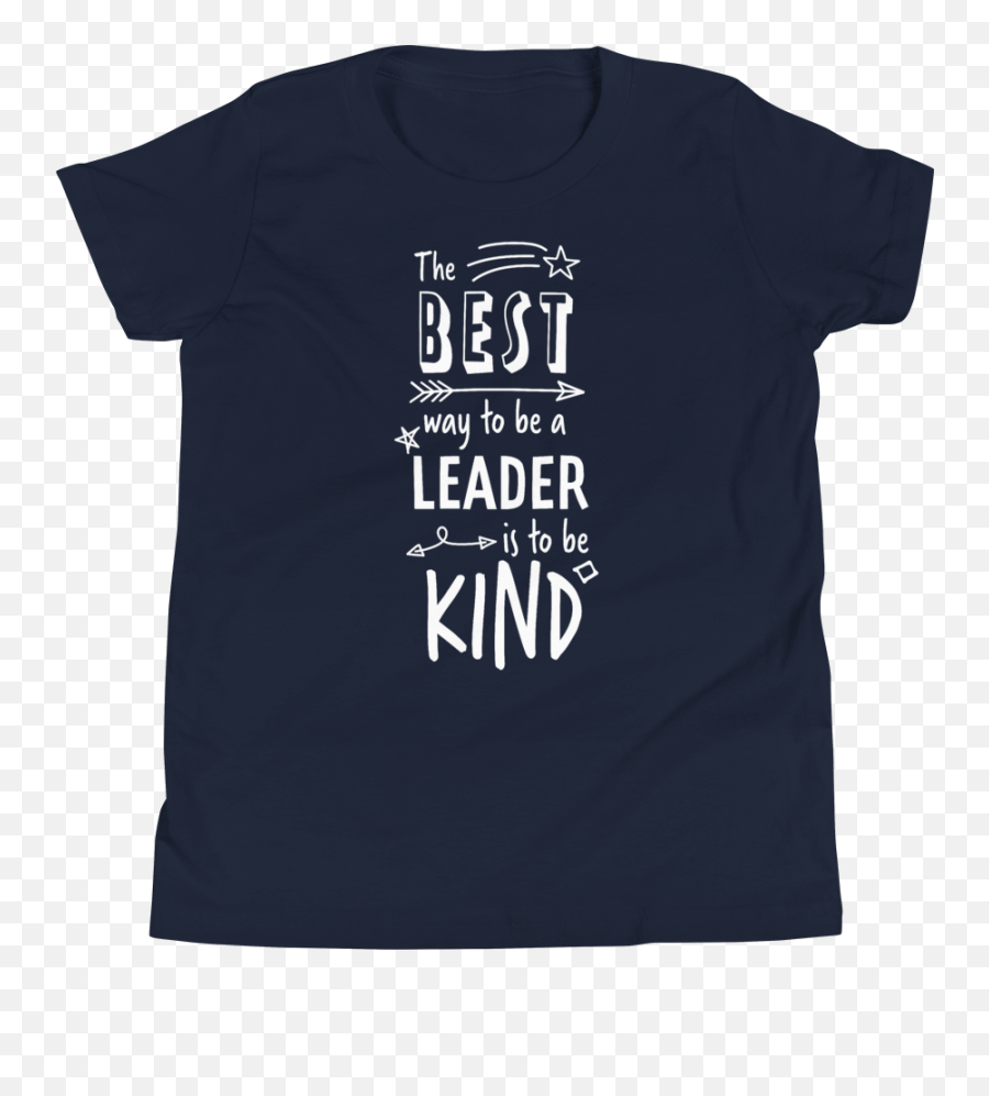 Be A Leader Tee Youth U2014 Adventures In Kindness Png