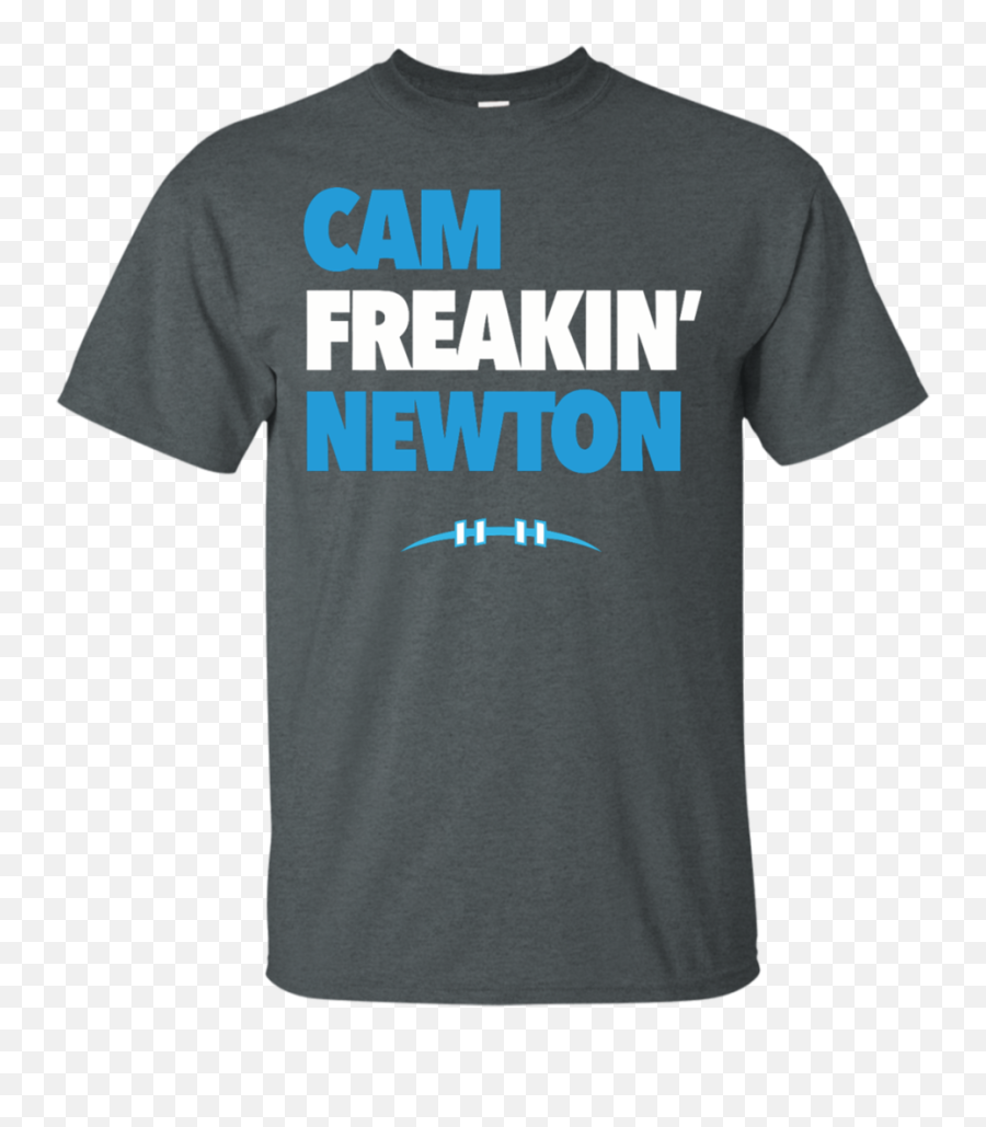Cam Newton - Cam Freakin Newton T Shirt U0026 Hoodie Keep Calm And Chive Png,Cam Newton Png