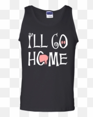Shane Dawson Iu0027ll Go Home Funny Menwomen Tank Top U2013 Tee Support Png