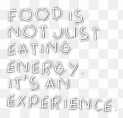 Experience Quotes Png Download Image Arts - Transparent Food Png