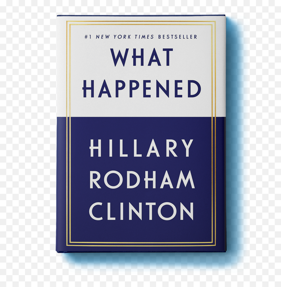 Hillary Clinton Face Png - Hillary Clintonu0027s 2016 Election Happened Hillary Clinton Book,Hillary Clinton Transparent Background