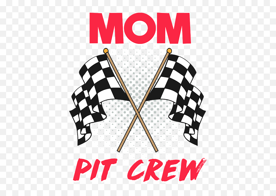 Mom Pit Crew Flag Automotive Team Auto Racing Car Racetrack - Racing Flag Png,Racetrack Icon