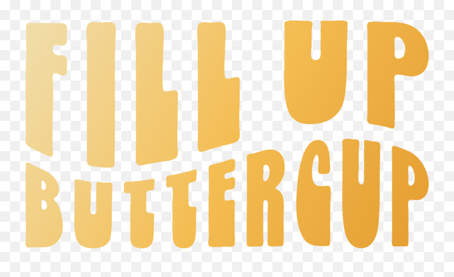 Fill Up Buttercup U2013 - Vertical Png,Buttercup Png