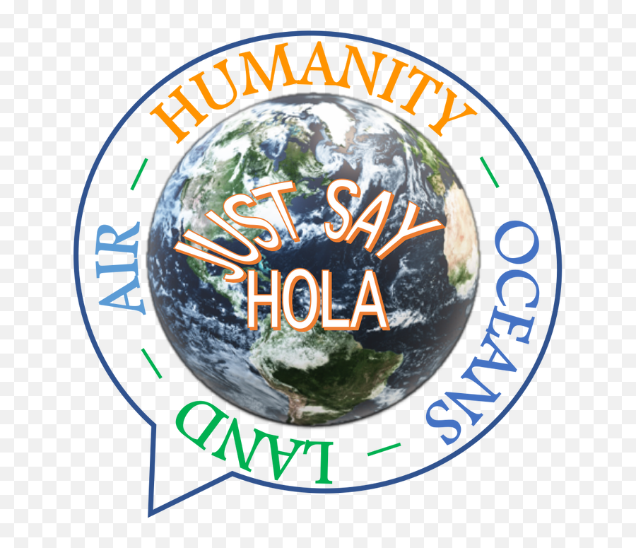 Just Say Hola - Earth Png,Hola Png