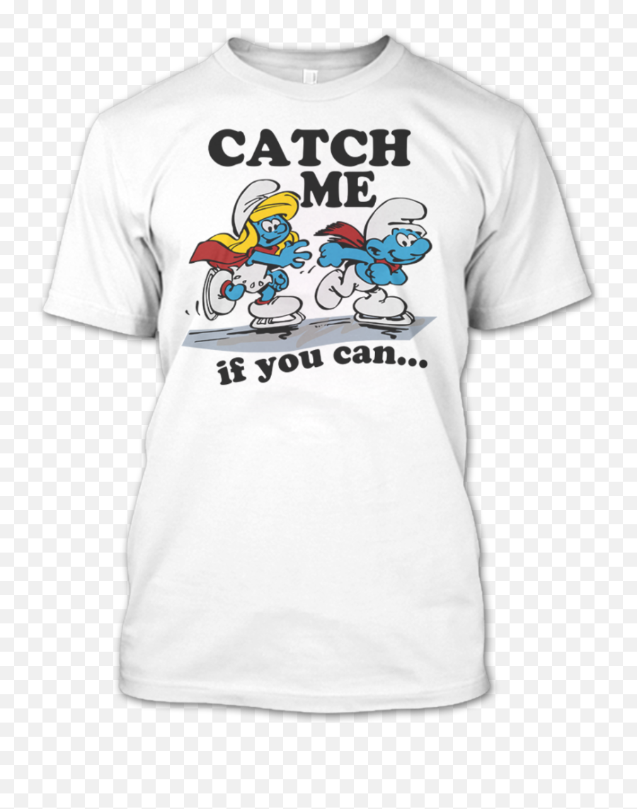 Catch Me If You Can The Smurfs Tv Series T Shirt - Mother Day Shirts Grandma Png,Smurfs Logo