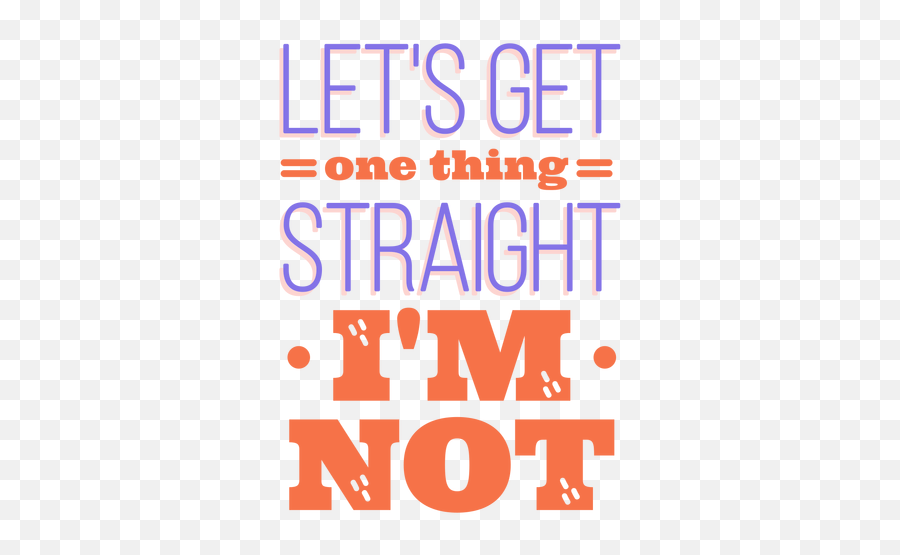 Straight Im Not Spot Stripe Sticker - Get One Thing Straight I M Not Png,The Thing Png