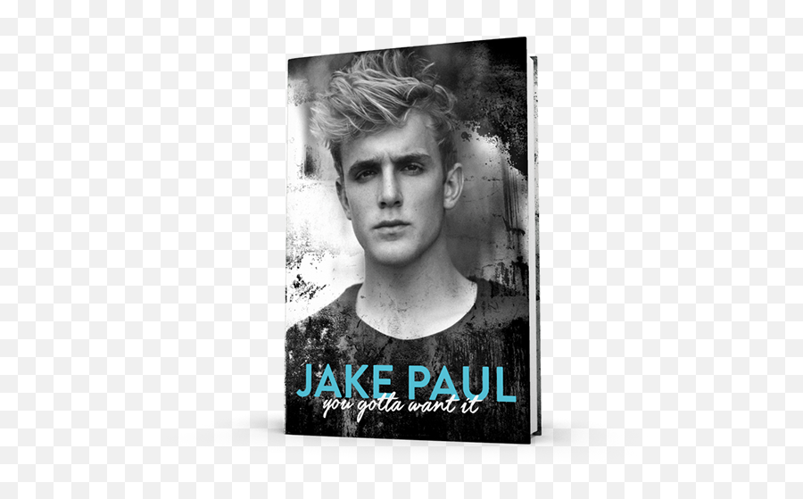 You Gotta Want It By Jake Paul Home Gallery Books - Jake Paul Book Png,Logan Paul Transparent