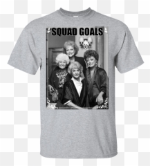 Squad Goal Golden Girls T - Shirt Christian Star Wars Shirts Png,Golden Girls Png