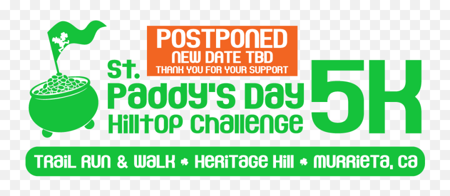 St Paddyu0027s Day 5k Postponed New Date Tbd - St Day Hilltop Challenge Logo Png,Postponed Png