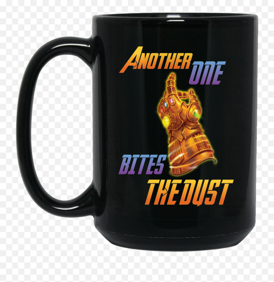 Thanos Gauntlet Another One Bites The Dust Mug - Serveware Png,Thanos Gauntlet Png