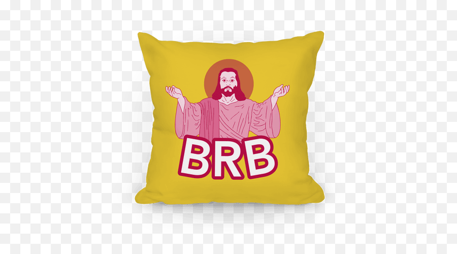 Jesus Will Be Right Back Pillows Lookhuman - Decorative Png,Be Right Back Png