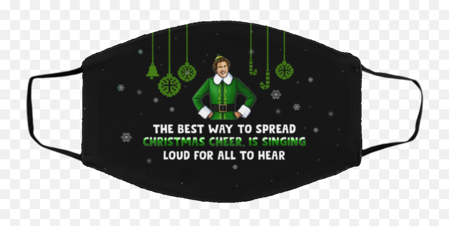 The Best Way To Spread Christmas Cheer Is Singing Loud Buddy Elf Washable Reusable Cloth Face Mask Cover - Alan Walker Mask Transparent Png,Cross Buddy Icon
