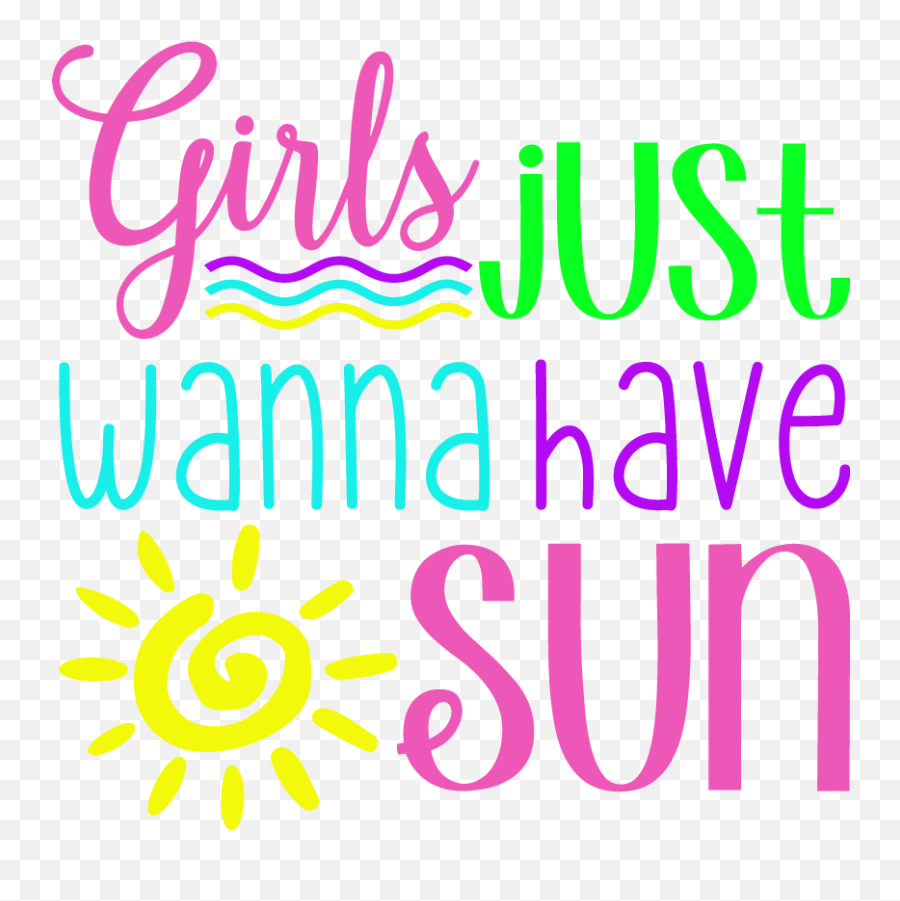 Girls Just Wanna Have Sun Vector Cut File - Dot Png,Sun Vector Png