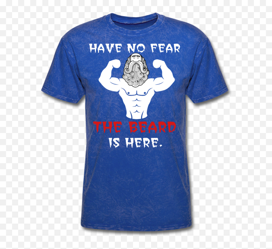Have No Fear The Beard Is Here T - Shirt Png,No Fear Logo