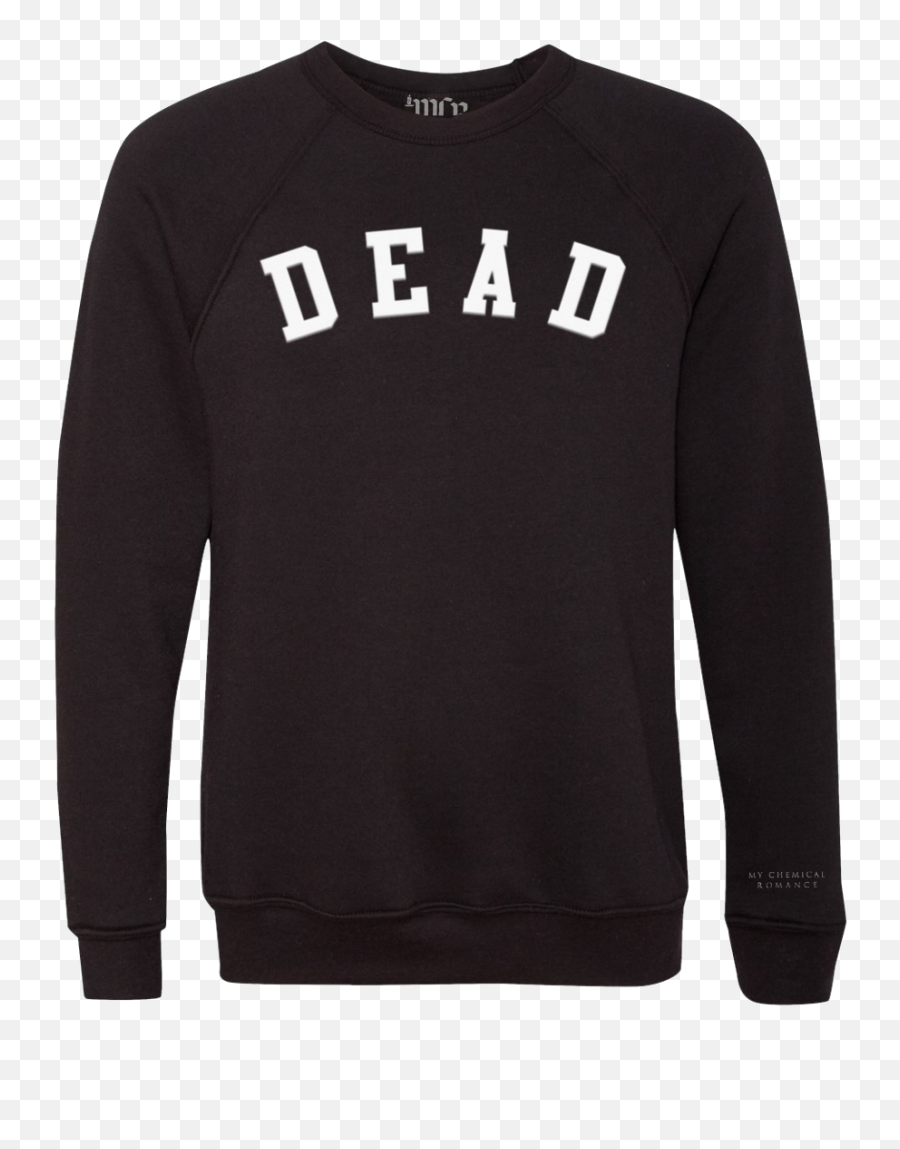 Dead Crewneck Sweatshirt - Dwight The Ignorant Shirt Png,My Chemical Romance Transparent