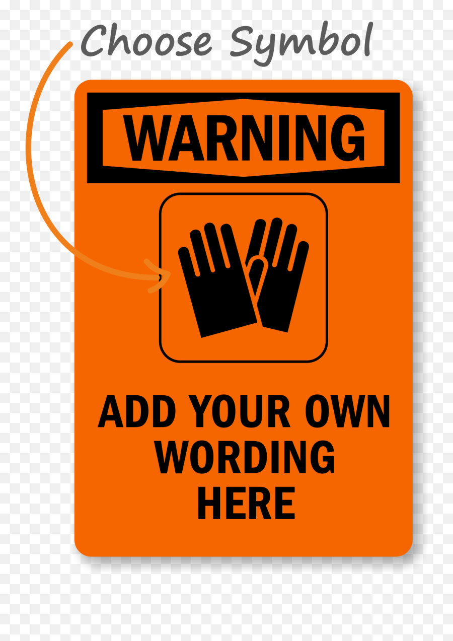 Warning Sign Hand Gloves Picto Add Your Own Wording Here - Sign Png,Warning Sign Transparent