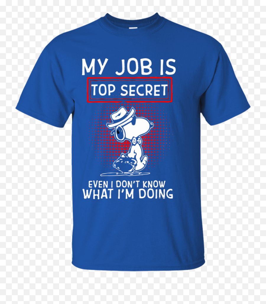 Snoopy My Job Is Top Secret Even Shirt - Hyuga Clan Naruto T Shirt Png,Top Secret Png