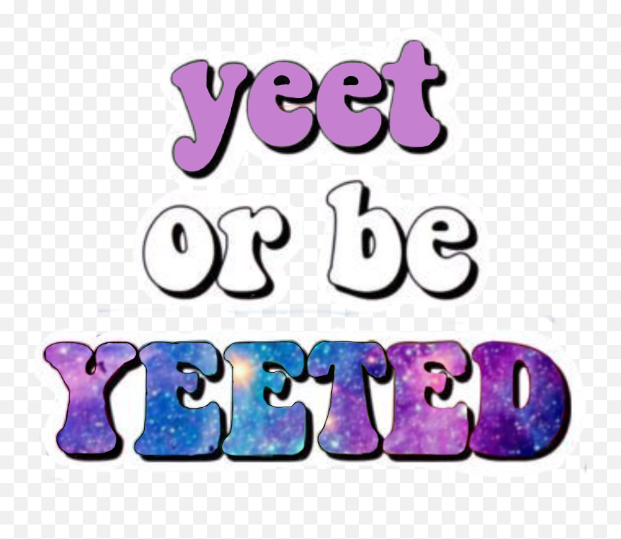 Yeet Sticker Redbubble Galaxy By Jessieskiscim - Clip Art Png,Yeet Png