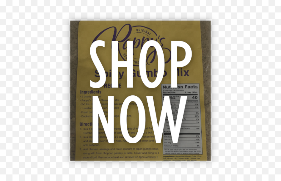 Pappys Gumbo - Flyer Png,Shop Now Button Png