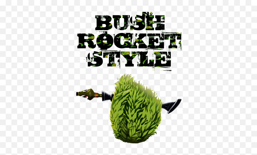 Bush Rocket Style By Tanavon Inktale Png Fortnite