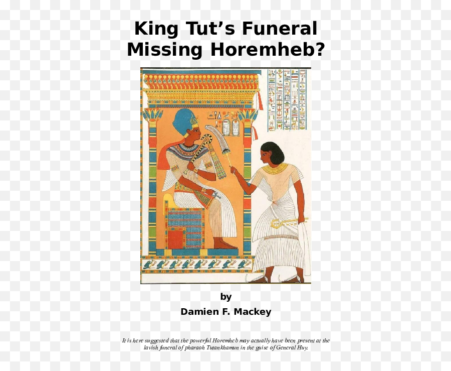 Doc King Tutu0027s Funeral Missing Horemheb Damien Mackey - Ókori Egyiptom Fáraó Png,King Tut Png