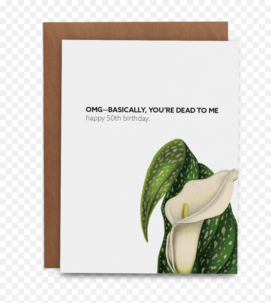 Omgu2014basically Youu0027re Dead To Me Happy 50th Birthday Greeting Card Png
