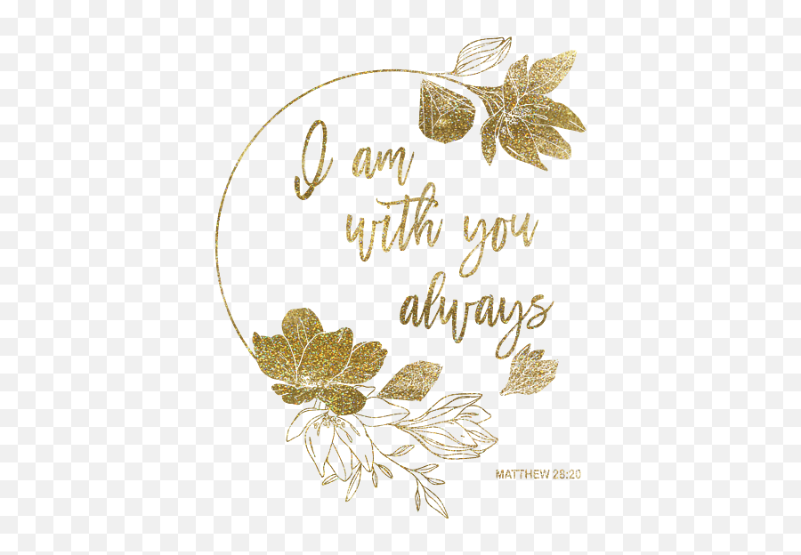 I Am With You Always Bible Verse Typography Gold Glitter Flowers Duvet Cover - Am With You Always Bible Verse Png,Bible And Compass Icon For Business Cards
