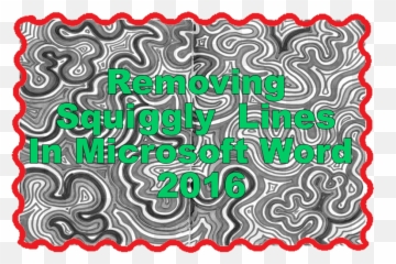 Removing Squiggly Lines In Microsoft Word 2016 - Pinfo Portable Network Graphics png