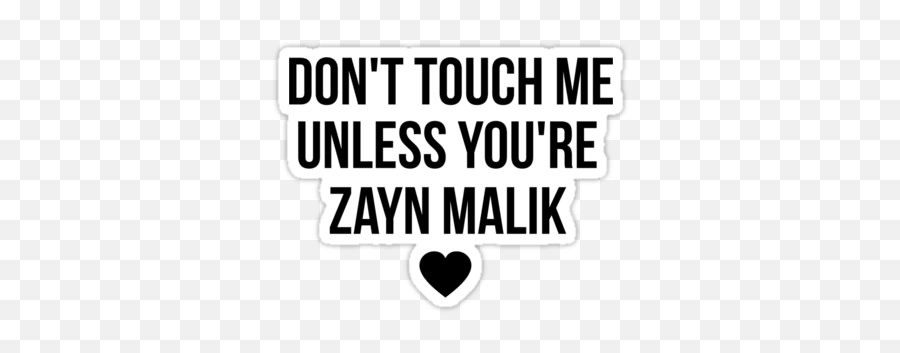 Donu0027t Touch Me Unless Youu0027re Zayn Malik - Zayn Malik Sticker Png,Zayn Malik Png