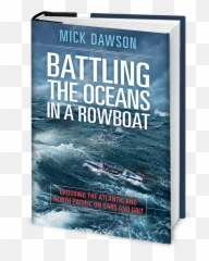 Battling The Oceans In A Rowboat Book Excerpt By - Battling The Oceans In A Crossing The Atlantic And North Pacific On Oars And Grit Png,Row Boat Png