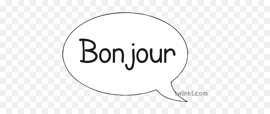 Bonjour Speech Bubble Black And White Illustration - Twinkl Bonjour Bubble Black And White Png,Word Bubble Png