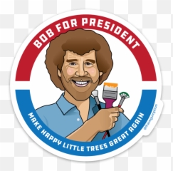 Bob For President Gumption - Illustration Png,Bob Ross Png