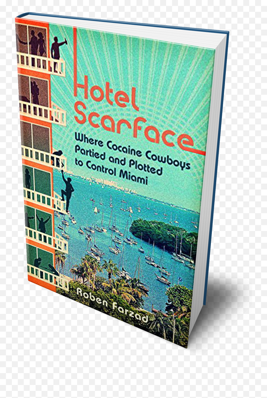 Order Hotel Scarface True Miami Crime By Roben Farzad - Horizontal Png,Scarface Png