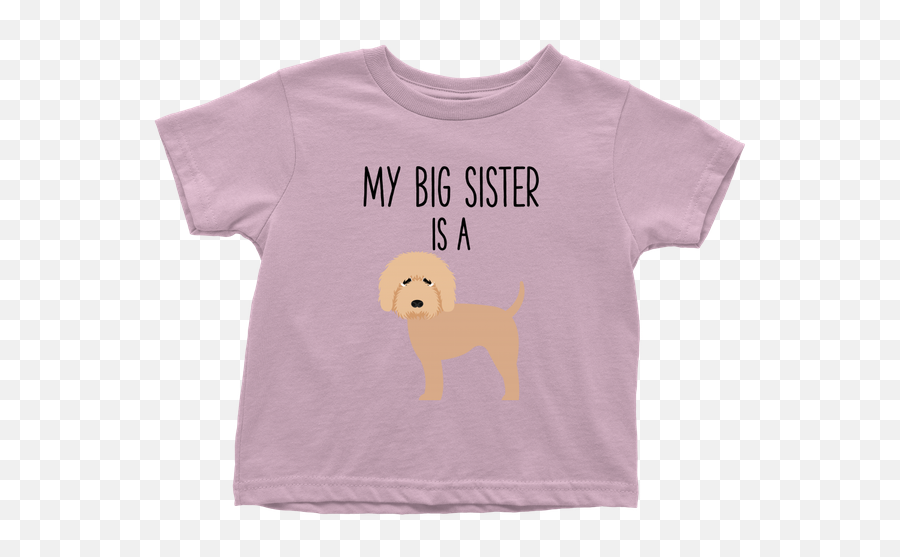 My Big Sister Is A Goldendoodle Baby T - Shirt Funny Dog Lover Toddler Shirt Kids Tee Unicorn Designs For Shirt Png,Funny Dog Png