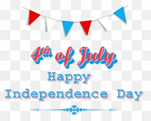Happy Independence Day 4th Of July Clipa 469426 - Png Clip Art,Independence Day Png
