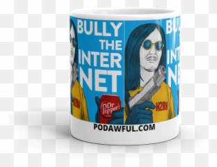 Bully The Internet Mug U2014 Pod Awful Store Png