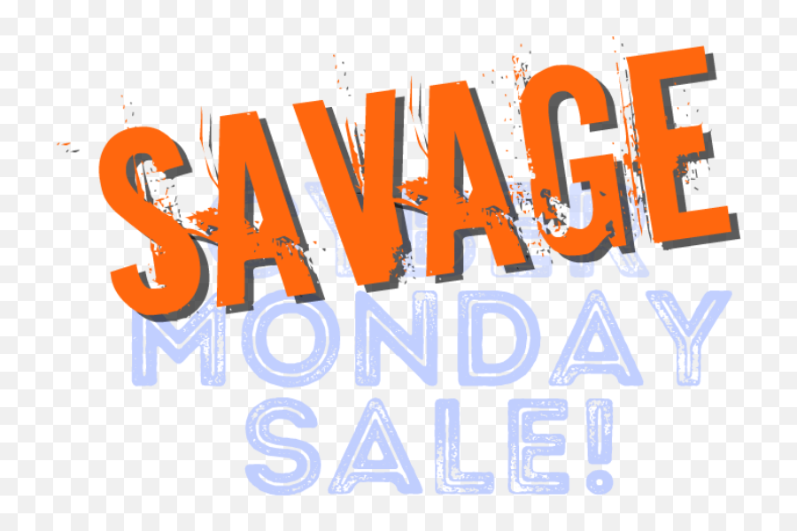 Savage Cyber Monday Is Coming - Vertical Png,Cyber Monday Png