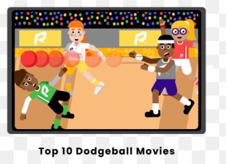 Top 10 Dodgeball Movies - For Soccer Png,Dodgeball Png