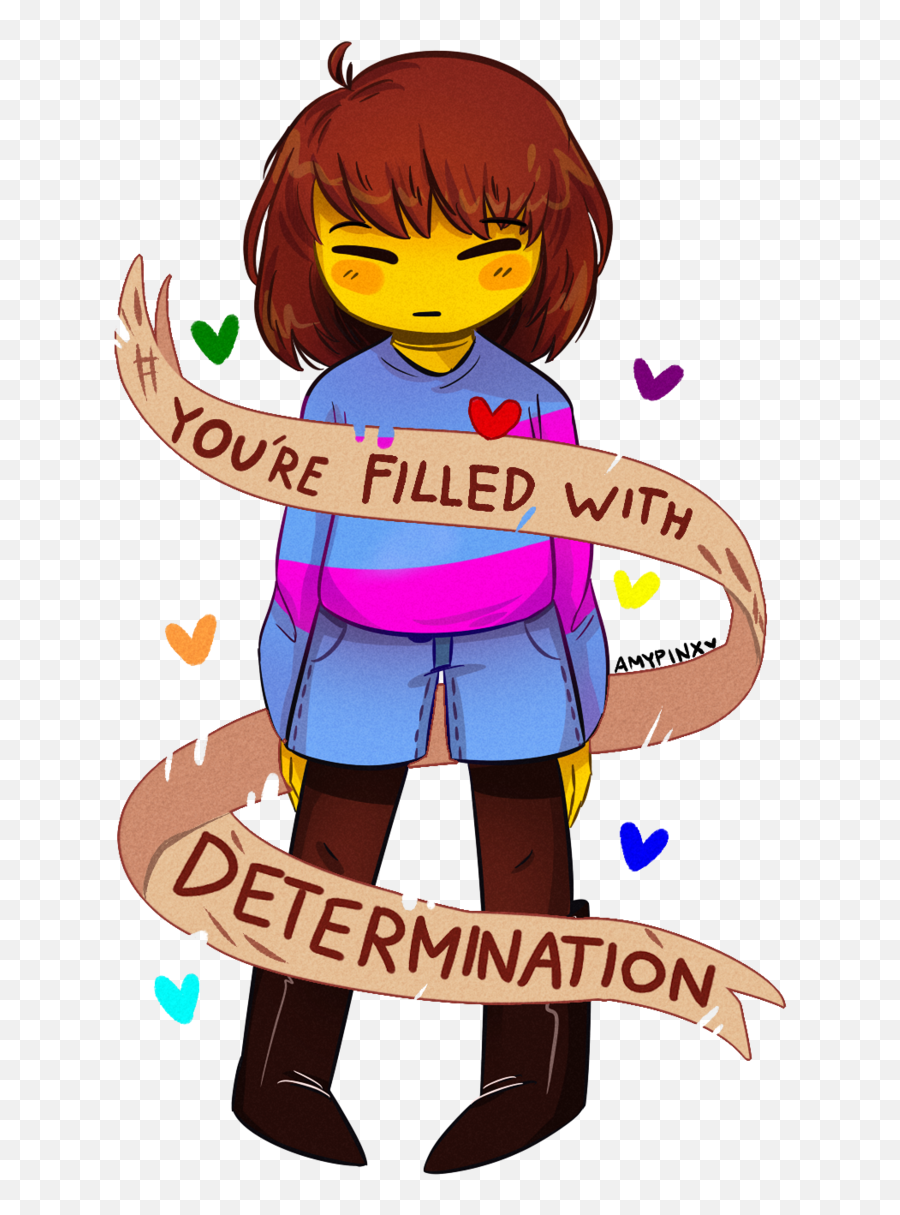 Undertale - You Are Filled With Determination Frisk Frisk Filled With Determination Png,Undertale Heart Png
