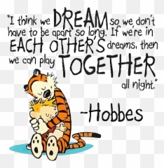 Download Calvin And Hobbes Dreams Quote Home Fine Art Print - Calvin And Hobbes Cute Png,Calvin And Hobbes Png