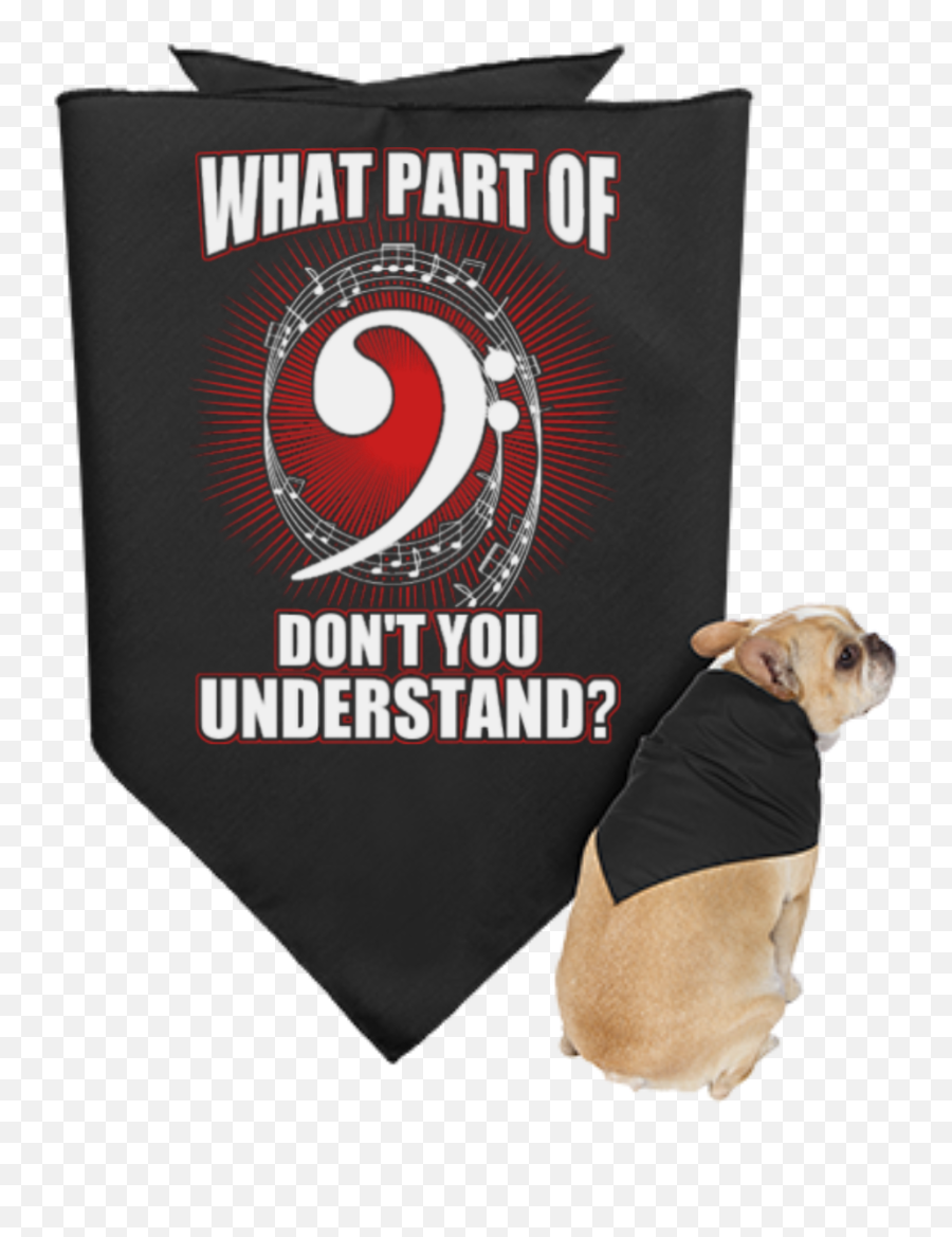 What Part Of Bass Clef Donu0027t You Understand Dog Bandana - Funny Electrical Engineer Gifts Png,Bass Clef Png