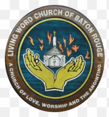 Living Word Church Of Baton Rouge U2013 A Love Png