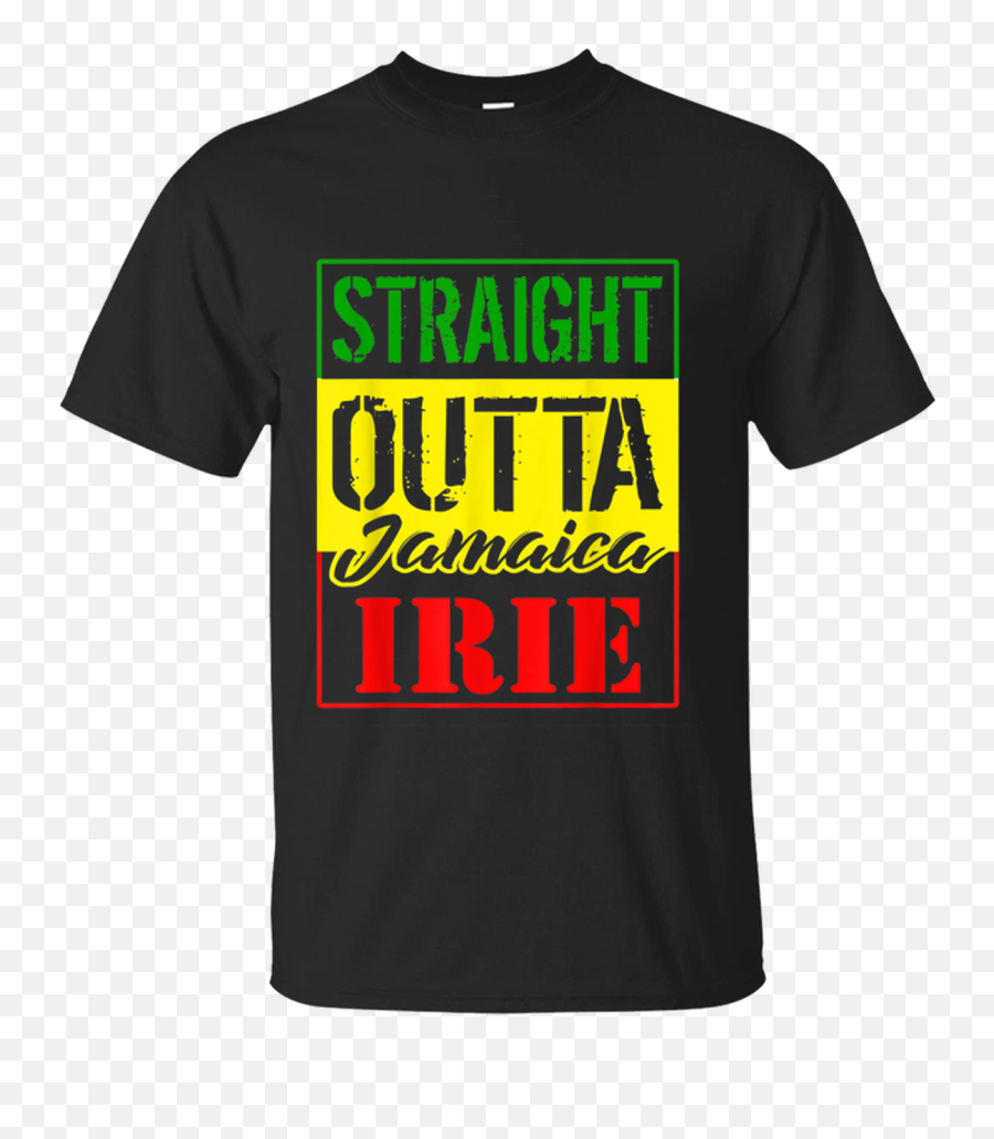 Straight Outta Jamaica Irie Proud Rasta - Mike Campbell Dirty Knobs T Shirt Png,Jamaica Flag Png