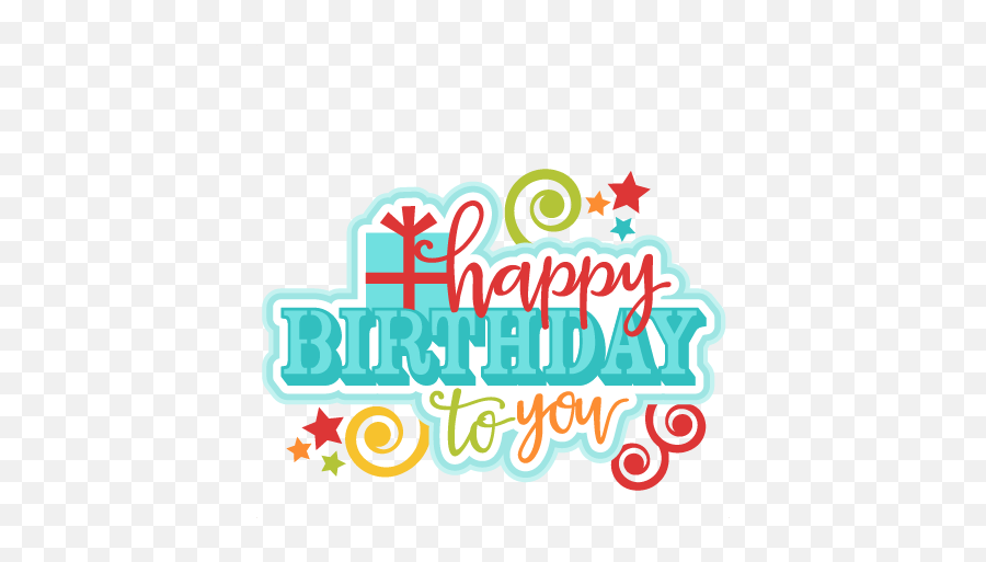 Download Happy Birthday Clipart - Happy Birthday To You Clipart Png,Birthday Clipart Transparent Background